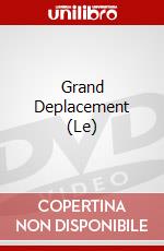 Grand Deplacement (Le) dvd