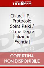 Chiarelli P. - Protocole Soins Reiki / 2Eme Degre [Edizione: Francia] dvd