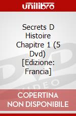 Secrets D Histoire Chapitre 1 (5 Dvd) [Edizione: Francia] dvd