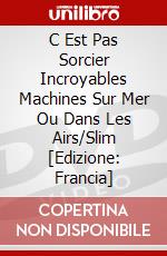 C Est Pas Sorcier Incroyables Machines Sur Mer Ou Dans Les Airs/Slim [Edizione: Francia] dvd