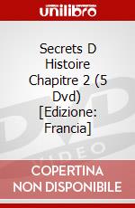 Secrets D Histoire Chapitre 2 (5 Dvd) [Edizione: Francia] dvd