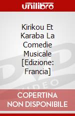 Kirikou Et Karaba La Comedie Musicale [Edizione: Francia] dvd