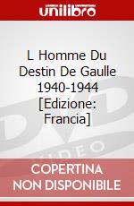 L Homme Du Destin De Gaulle 1940-1944 [Edizione: Francia] dvd