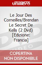 Le Jour Des Corneilles/Brendan Le Secret De Kells (2 Dvd) [Edizione: Francia] dvd