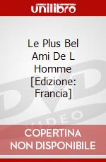Le Plus Bel Ami De L Homme [Edizione: Francia] dvd
