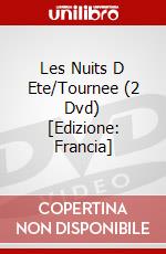 Les Nuits D Ete/Tournee (2 Dvd) [Edizione: Francia] dvd