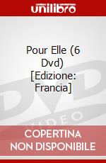 Pour Elle (6 Dvd) [Edizione: Francia] dvd