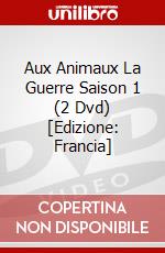 Aux Animaux La Guerre Saison 1 (2 Dvd) [Edizione: Francia] dvd