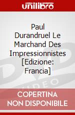 Paul Durandruel Le Marchand Des Impressionnistes [Edizione: Francia] dvd