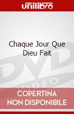 Chaque Jour Que Dieu Fait dvd