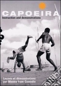 Capoeira. Istruzioni e dimostrazioni dvd