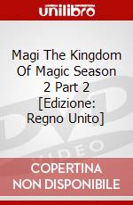 Magi The Kingdom Of Magic Season 2 Part 2 [Edizione: Regno Unito] dvd