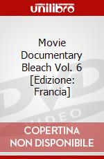 Movie Documentary Bleach Vol. 6 [Edizione: Francia] dvd
