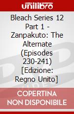 Bleach Series 12 Part 1 - Zanpakuto: The Alternate (Episodes 230-241) [Edizione: Regno Unito] dvd