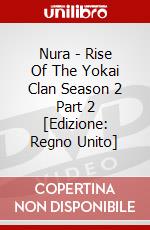 Nura - Rise Of The Yokai Clan Season 2 Part 2 [Edizione: Regno Unito] dvd