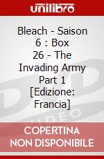 Bleach - Saison 6 : Box 26 - The Invading Army Part 1 [Edizione: Francia] dvd