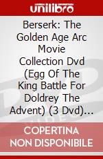 Berserk: The Golden Age Arc Movie Collection Dvd (Egg Of The King Battle For Doldrey The Advent) (3 Dvd) [Edizione: Regno Unito] dvd