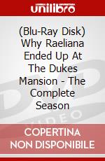 (Blu-Ray Disk) Why Raeliana Ended Up At The Dukes Mansion - The Complete Season brd