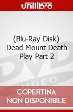(Blu-Ray Disk) Dead Mount Death Play Part 2 brd