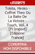 Tokita, Hiroko - Coffret Theo Ou La Batte De La Victoire - Touch, Vol. 4 [Fr Import] [Edizione: Francia] dvd