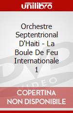 Orchestre Septentrional D'Haiti - La Boule De Feu Internationale 1 dvd