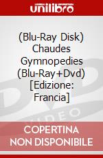 (Blu-Ray Disk) Chaudes Gymnopedies (Blu-Ray+Dvd) [Edizione: Francia] brd