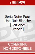 Serie Noire Pour Une Nuit Blanche [Edizione: Francia] dvd