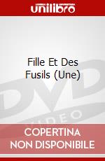 Fille Et Des Fusils (Une) dvd