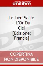 Le Lien Sacre - L'Or Du Ciel [Edizione: Francia] dvd