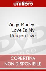 Ziggy Marley - Love Is My Religion Live dvd