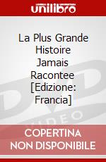 La Plus Grande Histoire Jamais Racontee [Edizione: Francia] dvd