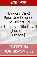 (Blu-Ray Disk) Pour Une Poignee De Dollars Ed Colelctor+Livre/Blu-Ray+Dvd [Edizione: Francia] brd