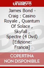 James Bond - Craig : Casino Royale , Quantum Of Solace , Skyfall , Spectre (4 Dvd) [Edizione: Francia] dvd