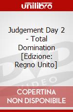 Judgement Day 2 - Total Domination [Edizione: Regno Unito] dvd