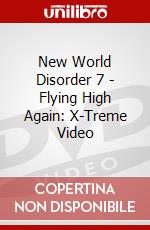 New World Disorder 7 - Flying High Again: X-Treme Video dvd