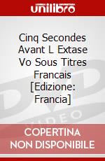 Cinq Secondes Avant L Extase Vo Sous Titres Francais [Edizione: Francia] dvd