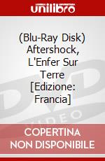 (Blu-Ray Disk) Aftershock, L'Enfer Sur Terre [Edizione: Francia] brd