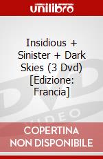 Insidious + Sinister + Dark Skies (3 Dvd) [Edizione: Francia] dvd
