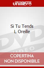 Si Tu Tends L Oreille dvd