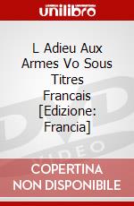 L Adieu Aux Armes Vo Sous Titres Francais [Edizione: Francia] dvd