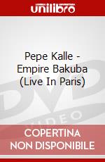 Pepe Kalle - Empire Bakuba (Live In Paris) dvd