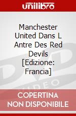 Manchester United Dans L Antre Des Red Devils [Edizione: Francia] dvd