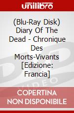 (Blu-Ray Disk) Diary Of The Dead - Chronique Des Morts-Vivants [Edizione: Francia] film in dvd