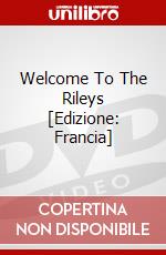 Welcome To The Rileys [Edizione: Francia] film in dvd