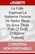 La Folle Ingenue/La Huitieme Femme De Barbe Bleue Vo Sous Titres Fran (2 Dvd) [Edizione: Francia] dvd