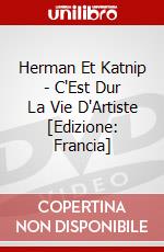Herman Et Katnip - C'Est Dur La Vie D'Artiste [Edizione: Francia] dvd