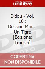 Didou - Vol. 10 : Dessine-Moi... Un Tigre [Edizione: Francia] dvd