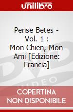 Pense Betes - Vol. 1 : Mon Chien, Mon Ami [Edizione: Francia] dvd