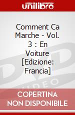 Comment Ca Marche - Vol. 3 : En Voiture [Edizione: Francia] dvd