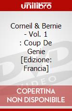 Corneil & Bernie - Vol. 1 : Coup De Genie [Edizione: Francia] dvd